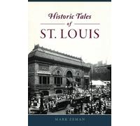 Mark Zeman Historic Tales of St. Louis (Tascabile) Forgotten Tales