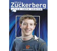 Mark Zuckeberg - La Vera Storia