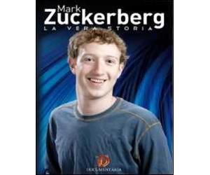 Mark Zuckerberg. La vera storia
