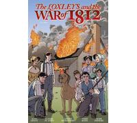 Mark Zuehlke Alan Grant The Loxleys and the War of 1812 (Copertina rigida)