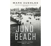 Mark Zuehlke Juno Beach: Canada's D-Day Victory (Tascabile)
