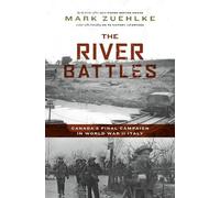 Mark Zuehlke The River Battles (Copertina rigida) Canadian Battle Series