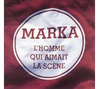 Marka - L'homme Qui Aimait La Sc+Ne