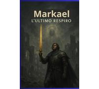 Markael L'ultimo Respiro