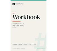 Markdown Course: The Workbook: A Printable Companion for Learning Markdown by Hand and Practicing Online