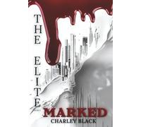 Marked: A Slow Burn Dystopian Vampire Romance (The Elite Series Book Two): 2