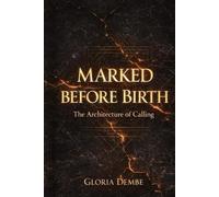 Marked Before Birth: The Architecture Of Calling