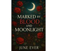 Marked by Blood and Moonlight