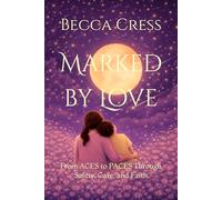 Marked by Love: From ACES to PACES Through Safety, Care, and Faith