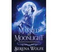 Marked by Moonlight: An Alpha's Fated Mate Romance: 1