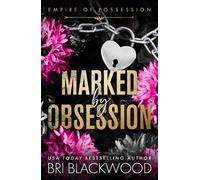 Marked by Obsession: A BRAND NEW morally grey, dark and obsessive romance from Bri Blackwood for 2026