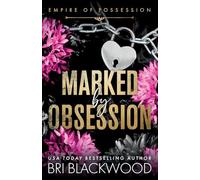 Marked by Obsession: A BRAND NEW morally grey, dark and obsessive romance from Bri Blackwood for 2026
