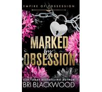 Marked by Obsession: A BRAND NEW morally grey, dark and obsessive romance from Bri Blackwood for 2026