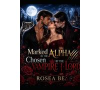 Marked by the Alpha: Chosen by the Vampire Lord
