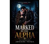 Marked by the Alpha: Possessive Alpha • Broken Marriage • Fated Mates • Emotional Second Chance