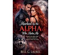 Marked by the Alpha Who Hates Me: 1