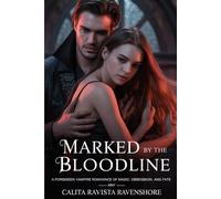 Marked by the Bloodline: A Forbidden Vampire Romance of Magic, Obsession, and Fate