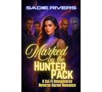 Marked by the Hunter Pack: A Sci-Fi Omegaverse Reverse Harem Romance