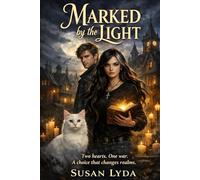 Marked By The Light: Two Hearts. One War. A Choice That Changes Realms.
