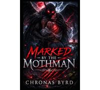 MARKED BY THE MOTHMAN: A DARK CRYPTID ROMANCE