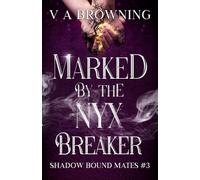 Marked By The Nyx Breaker: A Spicy Ticking Clock Fated Mates Romance