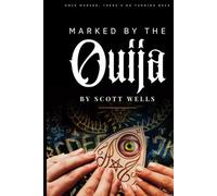 MARKED BY THE OUIJA: ONCE MARKED, THERE'S NO TURNING BACK