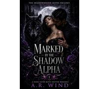 Marked by the Shadow Alpha: A Dark Fated Mates Shifter Romance: 1