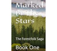 Marked By The Stars: The Forestfolk Saga - Book One