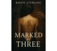 Marked by Three: A Steamy Mafia Reverse Harem Thriller
