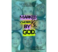 Marked & Chosen by God: A Christ-centered Devotional for Healing, Purpose, Obedience and Spiritual Growth. in 2026 and beyond.
