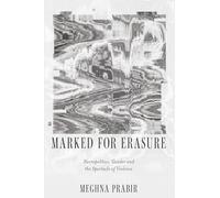 Marked for Erasure: Necropolitics, Gender and the Spectacle of Violence