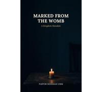 Marked From the Womb: A Kingdom Mandate