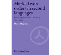 Marked word orders in second languages. Learning syntax in L2 Russian and Italian