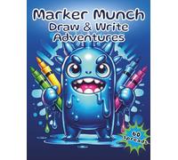 Marker Munch Draw and Write Adventures: Kid Drawing Pad and Bold Art Story Journal with Blank Drawing Pages and Lined Writing Pages | 120 Page Drawing Pad Sketchbook for Boys and Girls