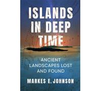 Markes E. Johnson Islands in Deep Time (Tascabile)