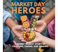 Market Day Heroes: A Sunny Market Story of Counting, Caring, and Sharing: 4