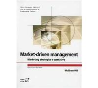Market-driven management. Marketing strategico e operativo