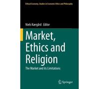 Market, Ethics and Religion (Tascabile) Ethical Economy