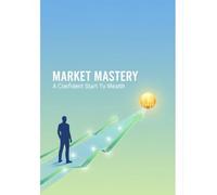 Market Mastery: A Confident Start To Wealth