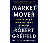 Market Mover: Lessons from a Decade of Change at Nasdaq