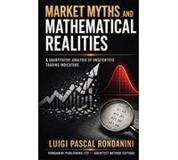 Market Myths and Mathematical Realities: A Quantitative Analysis of Unscientific Trading Indicators