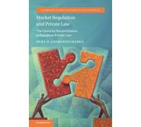 Market Regulation and Private Law: The Quest for Reconciliation in European Private Law
