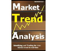 MARKET TREND ANALYSIS: Identifying and trading the true market trend in real-time