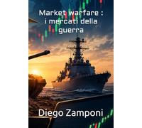 Market warfare : i mercati della guerra
