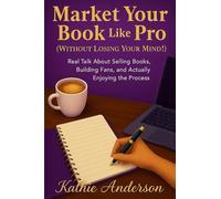 Market Your Book Like a Pro: Without Losing Your Mind!