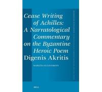 Marketa Kulhank Cease Writing of Achilles: A Narratological C (Copertina rigida)
