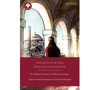 Markéta Kulhánková Byzantium in the Popular Imagination (Tascabile)