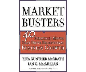 [(Marketbusters: 40 Strategic Moves That Drive Exceptional Business Growth )] [Author: Rita Gunther McGrath] [Apr-2005]