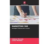MARKETING 360: Abordagens holísticas para o sucesso