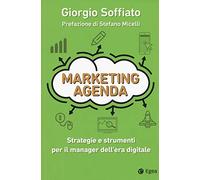 Marketing agenda. Strategie e strumenti per il manager dell'era digitale